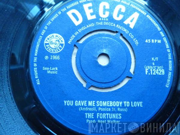 The Fortunes - You Gave Me Somebody To Love