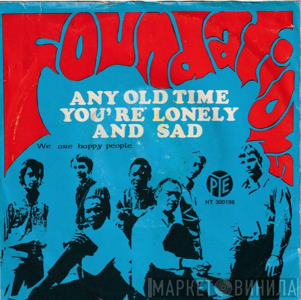 The Foundations - Any Old Time You're Lonely And Sad