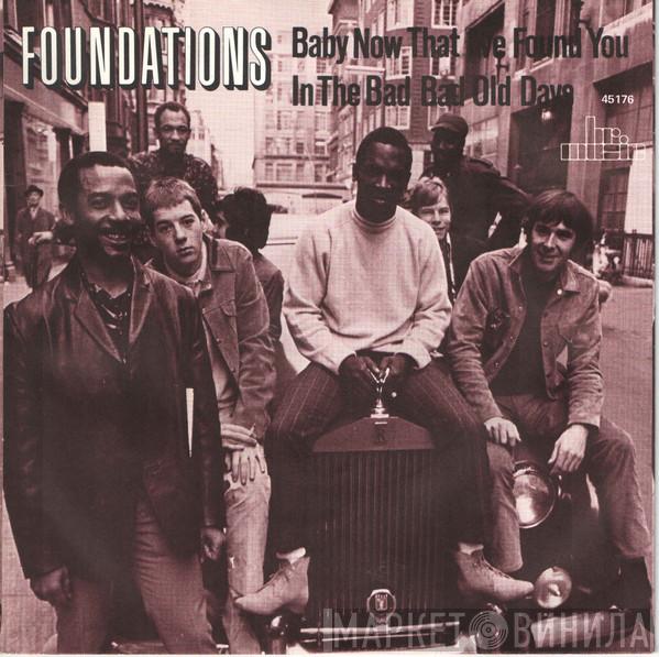The Foundations - Baby Now That I've Found You / In The Bad Bad Old Days