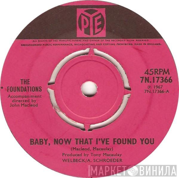 The Foundations - Baby, Now That I've Found You