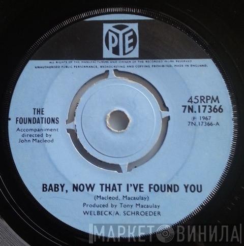 The Foundations - Baby, Now That I've Found You