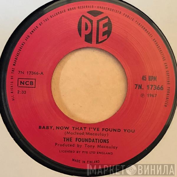  The Foundations  - Baby, Now That I've Found You