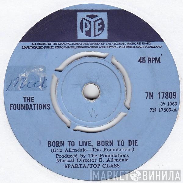 The Foundations - Born To Live, Born To Die