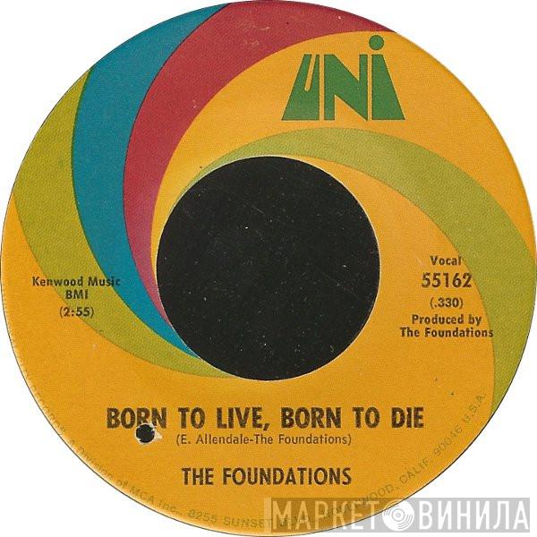 The Foundations - Born To Live, Born To Die