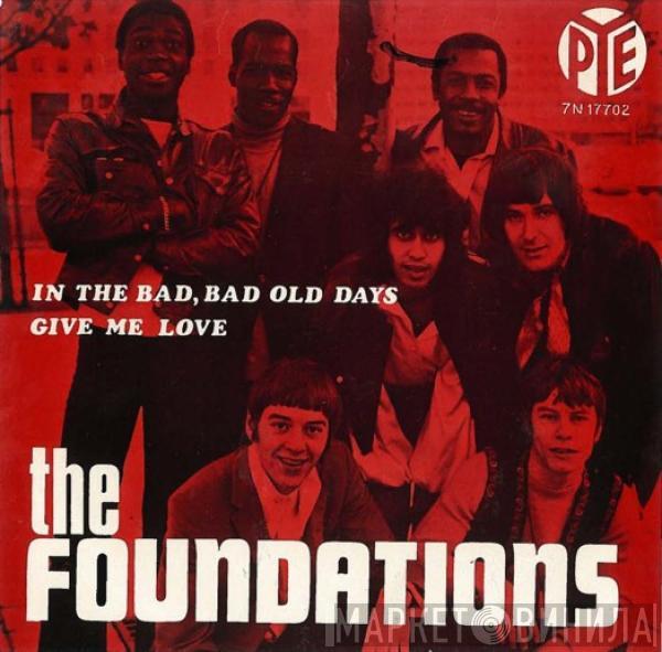 The Foundations - In The Bad, Bad Old Days / Give Me Love