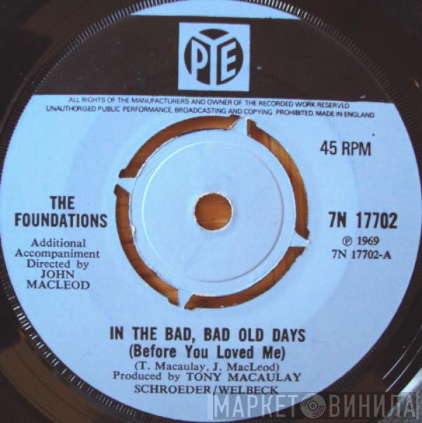 The Foundations - In The Bad, Bad Old Days