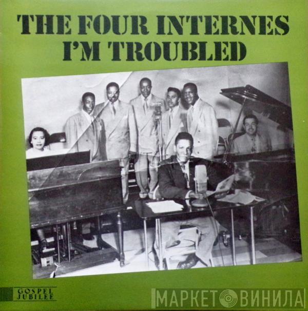  The Four Internes  - I'm Troubled