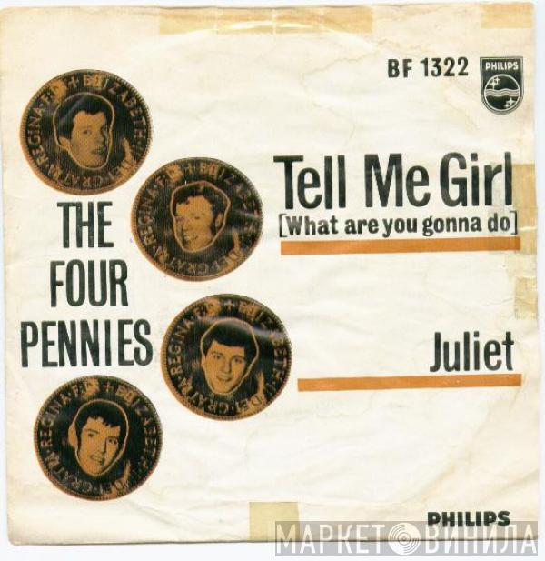 The Four Pennies - Tell Me Girl  /  Juliet