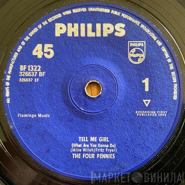 The Four Pennies - Tell Me Girl (What Are You Gonna Do) / Juliet