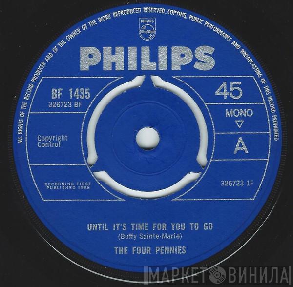 The Four Pennies - Until It's Time For You To Go