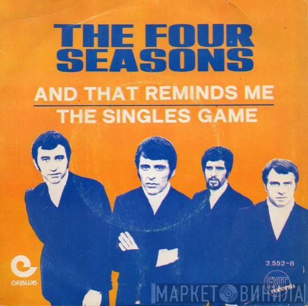 The Four Seasons - And That Reminds Me (My Heart Reminds Me) / The Singles Game