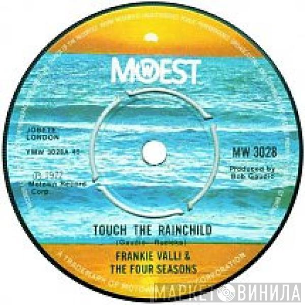  The Four Seasons  - Touch The Rainchild