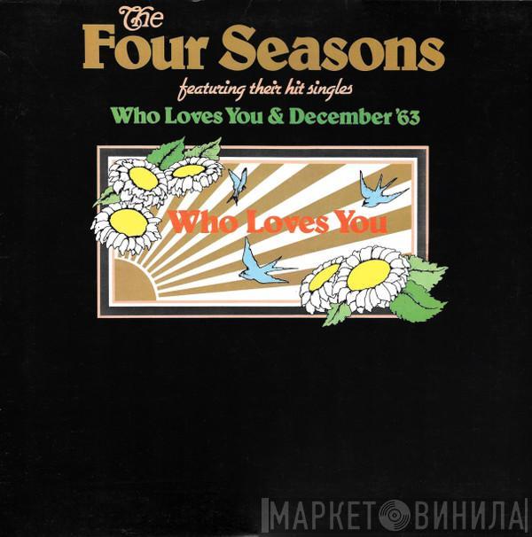 The Four Seasons - Who Loves You