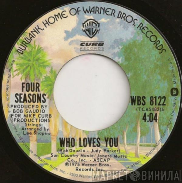 The Four Seasons - Who Loves You