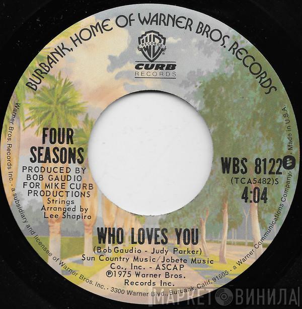 The Four Seasons - Who Loves You