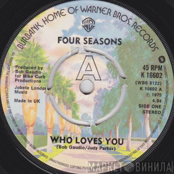 The Four Seasons - Who Loves You