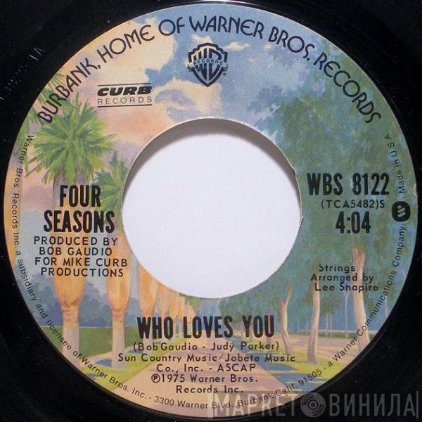 The Four Seasons - Who Loves You