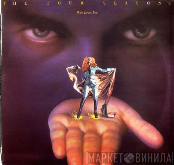  The Four Seasons  - Who Loves You