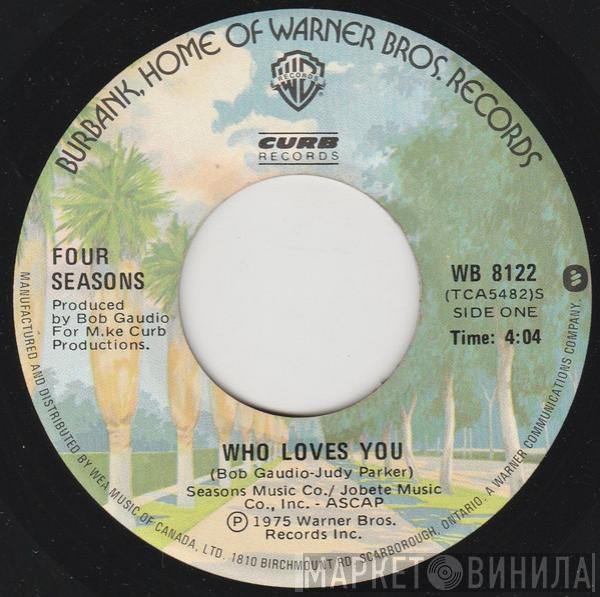  The Four Seasons  - Who Loves You