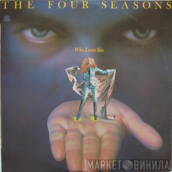 The Four Seasons - Who Loves You