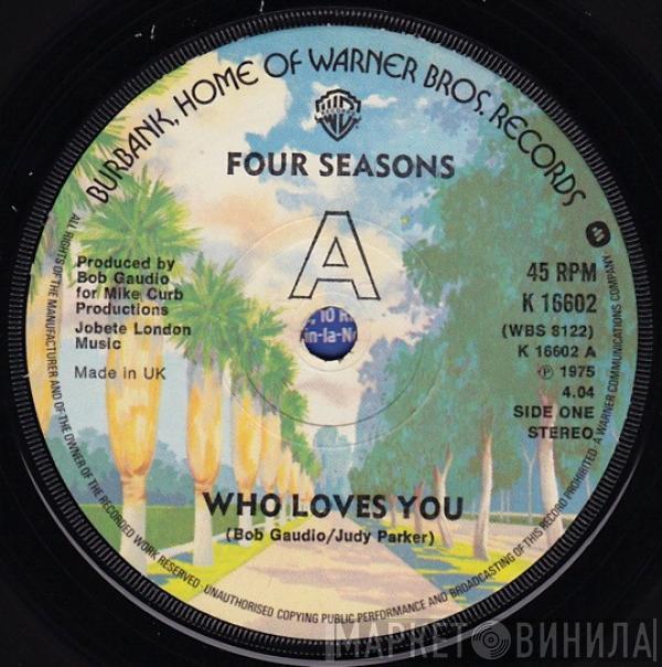 The Four Seasons - Who Loves You