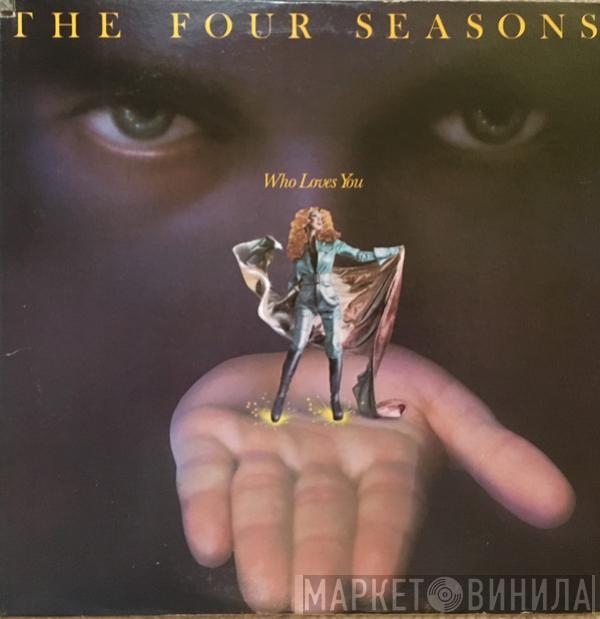 The Four Seasons  - Who Loves You