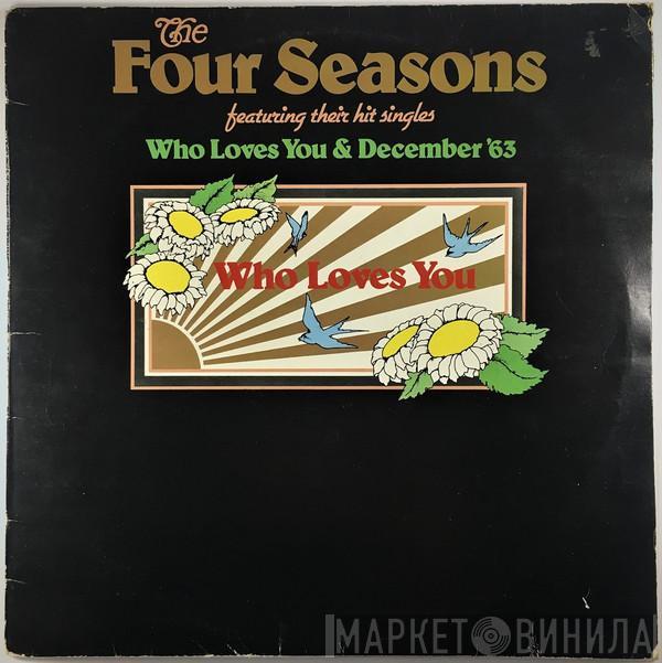 The Four Seasons - Who Loves You