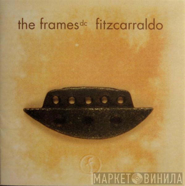 The Frames - Fitzcarraldo