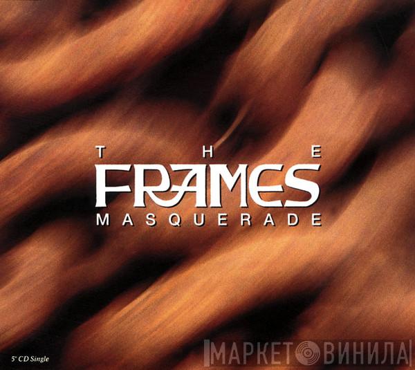 The Frames - Masquerade
