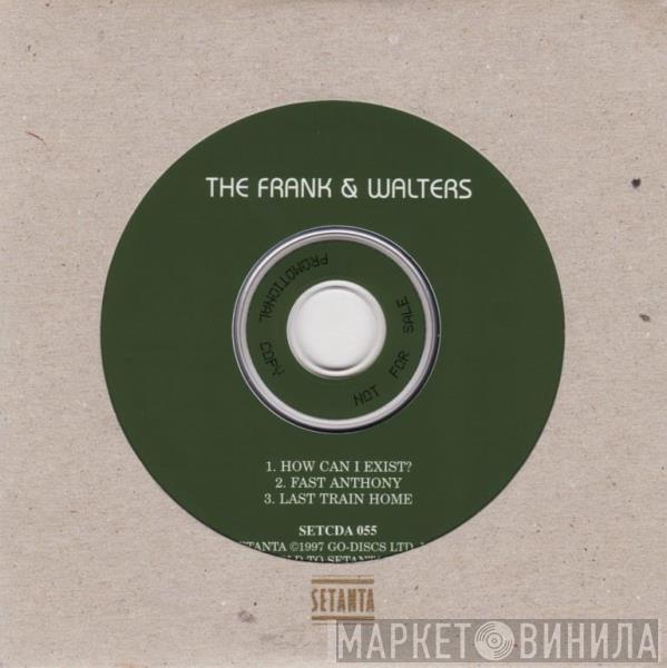 The Frank And Walters - How Can I Exist?