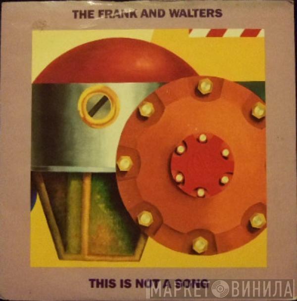 The Frank And Walters - This Is Not A Song