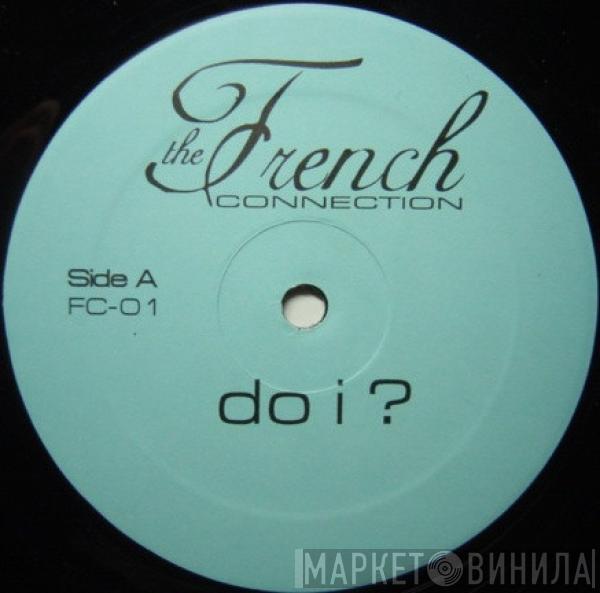 The French Connection - Do I