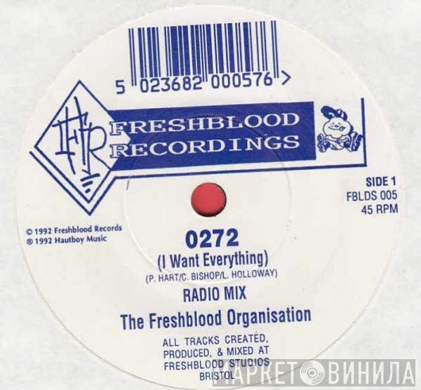 The Freshblood Organisation - 0272 (I Want Everything)