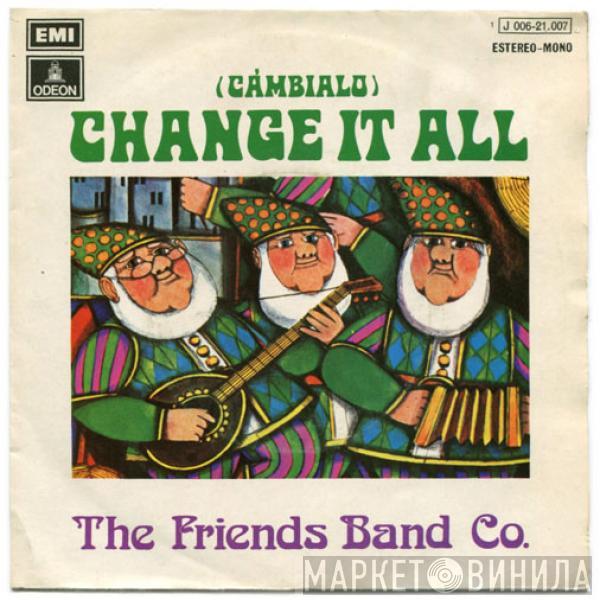 The Friends Band Co - Change It All = Cámbialo