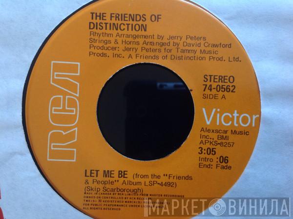  The Friends Of Distinction  - Let Me Be / Long Time Comin' My Way