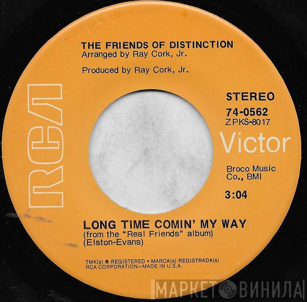  The Friends Of Distinction  - Let Me Be / Long Time Comin' My Way