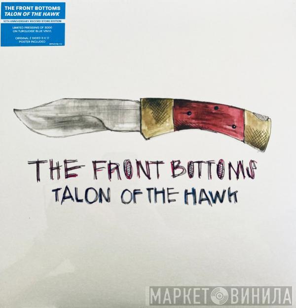  The Front Bottoms  - Talon Of The Hawk