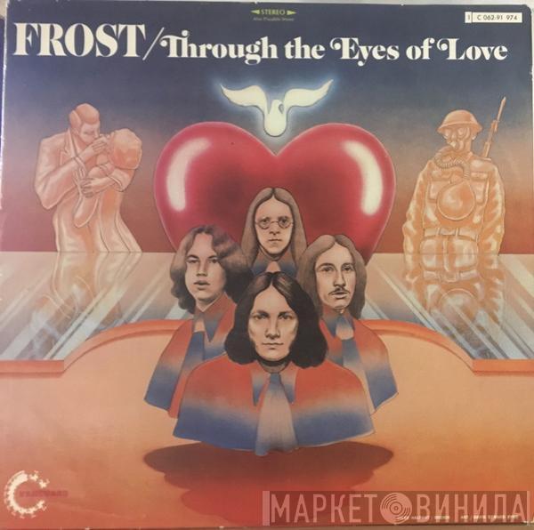 The Frost  - Through The Eyes Of Love