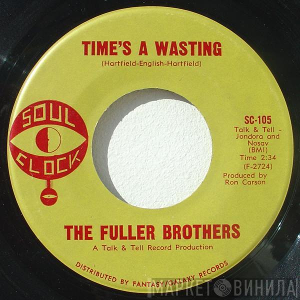 The Fuller Brothers - Time's A Wasting / Moaning, Groaning, And Crying