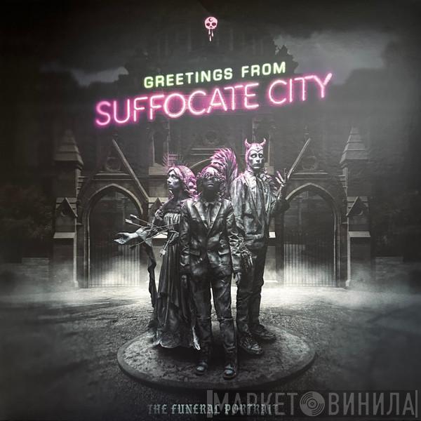 The Funeral Portrait - Greetings From Suffocate City
