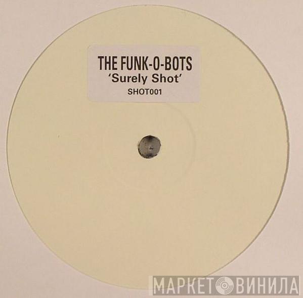 The Funk-O-Bots - Surely Shot