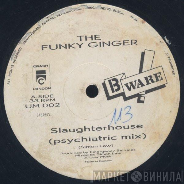 The Funky Ginger - Slaughterhouse