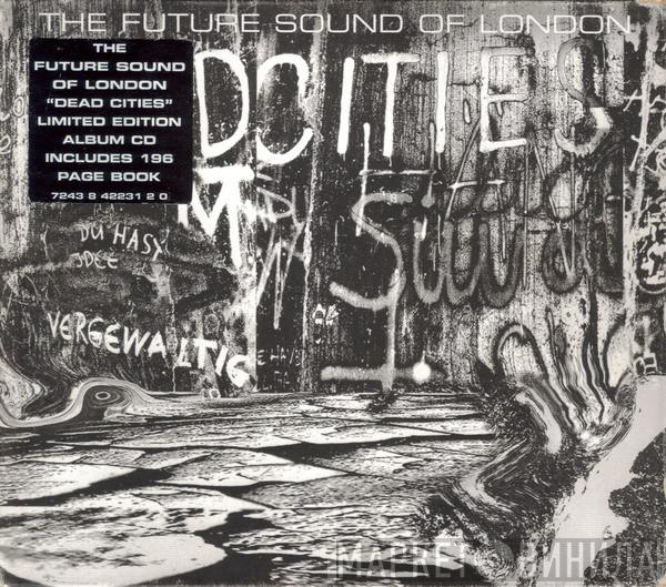  The Future Sound Of London  - Dead Cities