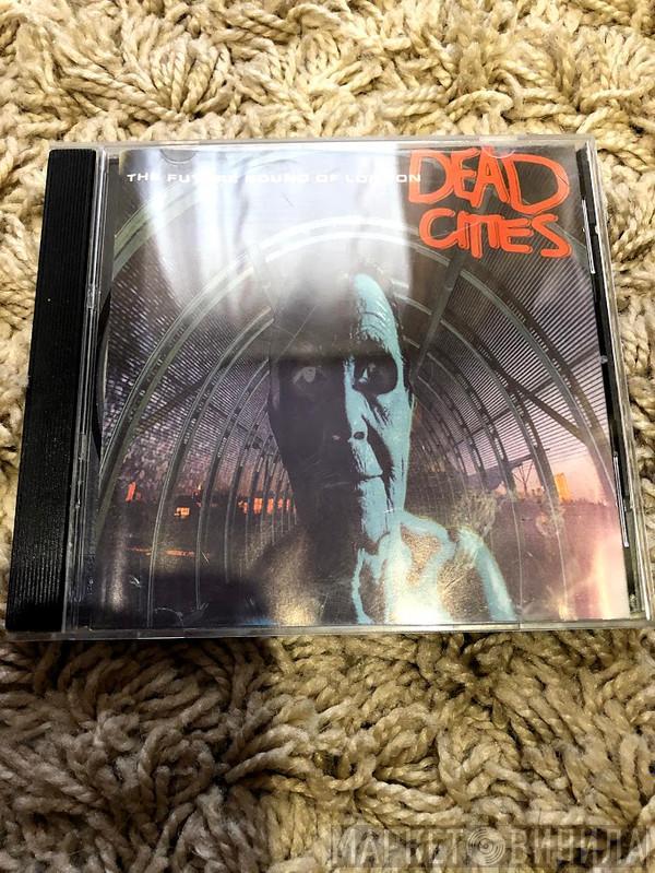  The Future Sound Of London  - Dead Cities