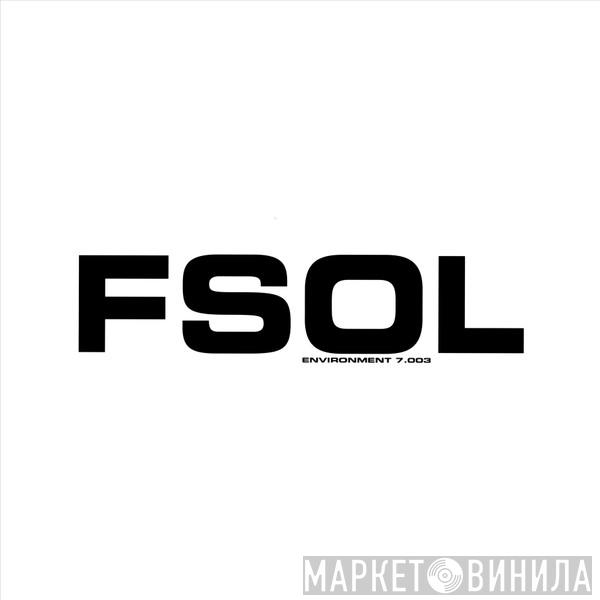 The Future Sound Of London - Environment 7.003