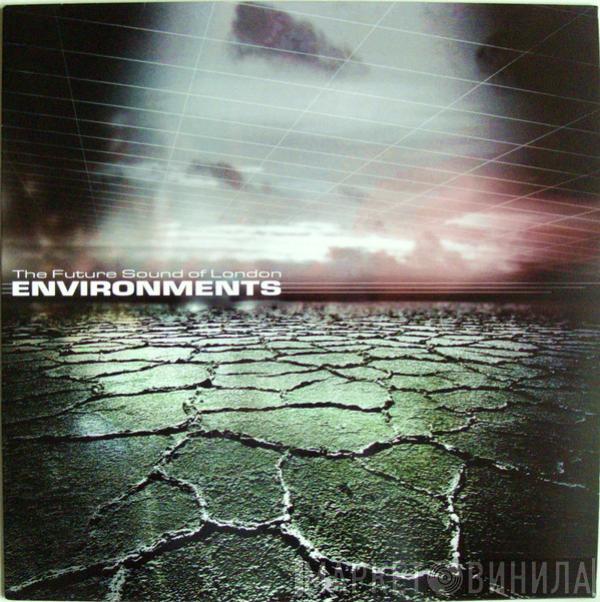 The Future Sound Of London - Environments