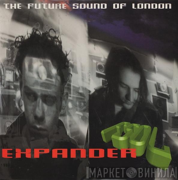  The Future Sound Of London  - Expander