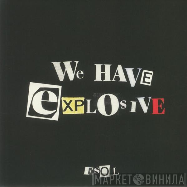 The Future Sound Of London - We Have Explosive