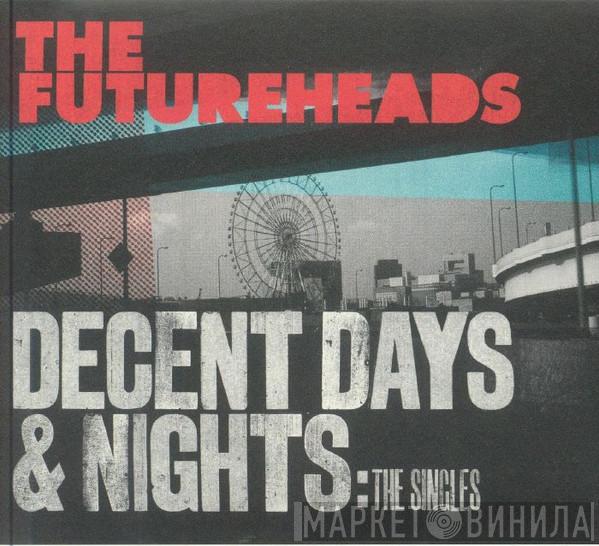 The Futureheads - Decent Days & Nights: The Singles