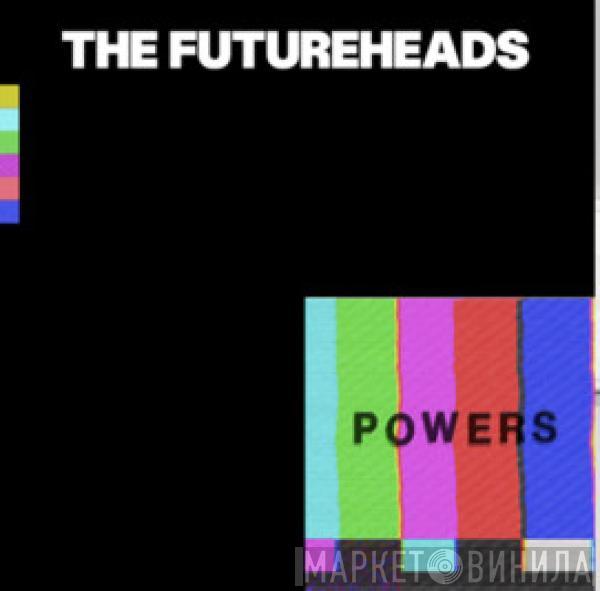 The Futureheads - Powers